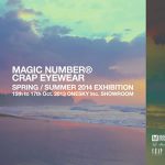 MAGIC NUMBER / CRAP EYEWEAR　SPRING & SUMMER 2014展示会が10月15日から開催。