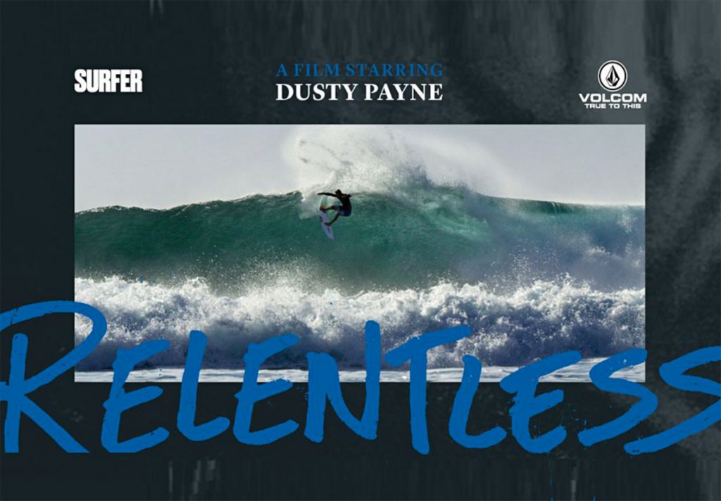 死の淵から生還し復活したダスティ ペインを描いたa Surfer Magazine Profile Film Relentless 公開 Surfmedia